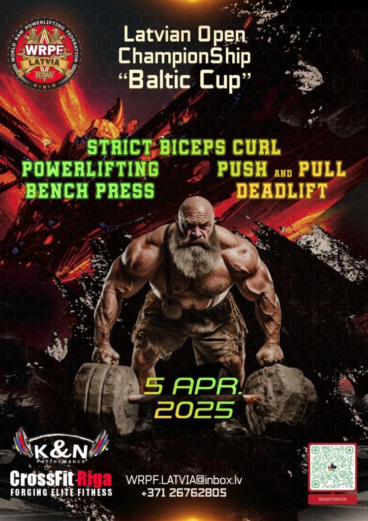 Чемпионат Латвии «Baltic Cup» по пауэрлифтингу, силовому двоеборью, жиму лежа, становой тяге и строгому подъему на бицепс и Отборочный турнир на Arnold Classic Europe по версии WRPF, Латвия / Рига, 05.04.2025