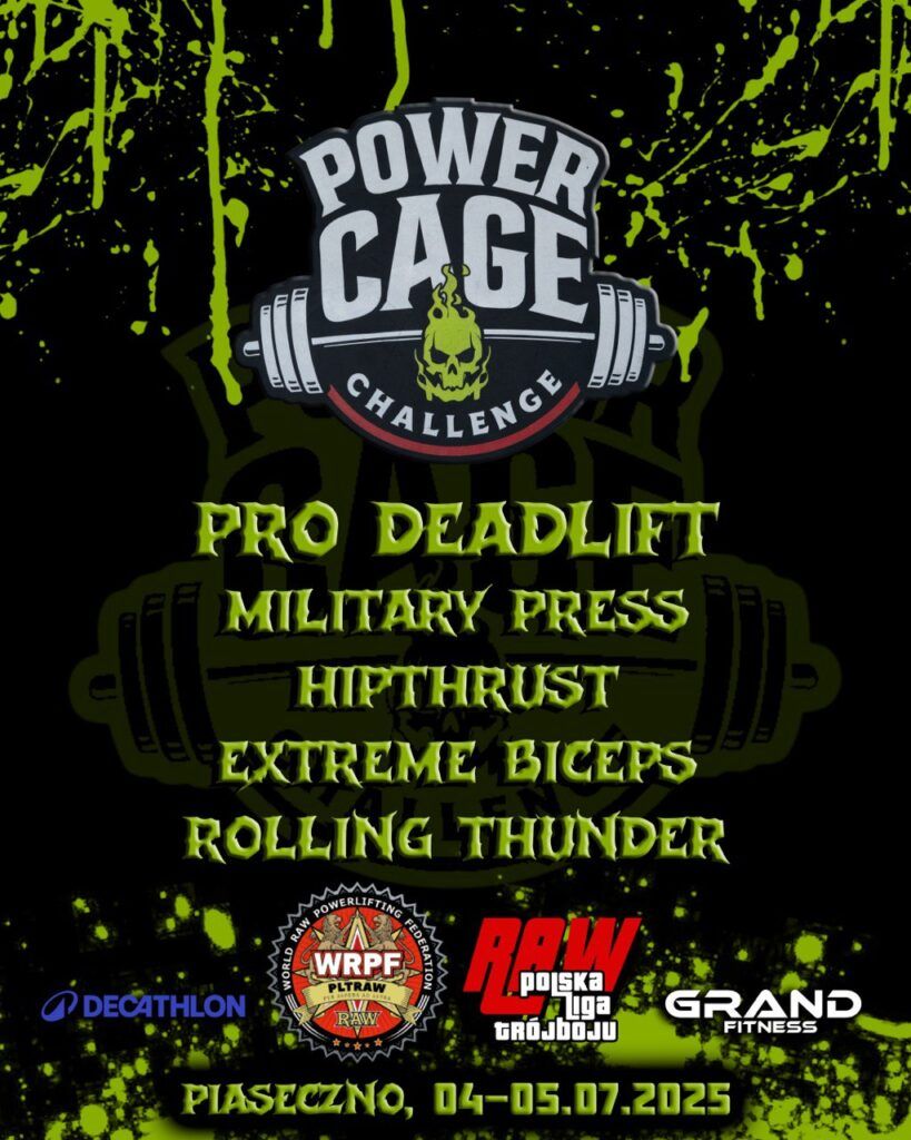 Турнир «Power Cage Challenge» по становой тяге, военному жиму, экстремальному подъему на бицепс, hip thrust и армлифтингу по версиям WRPF/WAF, Польша / Пясечно, 04-05.07.2025
