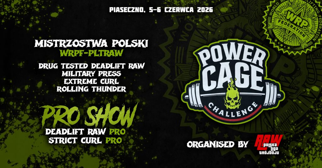 Открытый турнир «Power Cage Challenge PRO» по военному жиму, становой тяге, экстремальному подъему на бицепс, армлифтингу и hip thrust по версиям WRPF/WAF, Польша / Пясечно, 05-06.06.2026