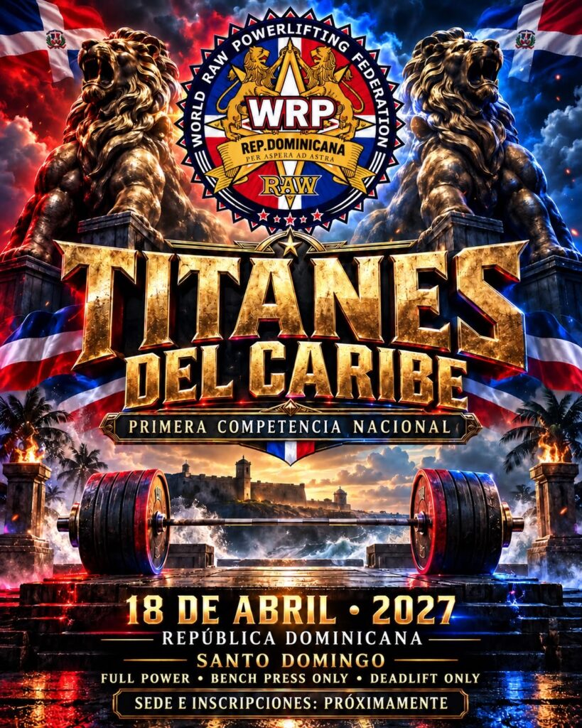 Открытый национальный турнир «Titanes del Caribe» по пауэрлифтингу, жиму лёжа и становой тяге по версии WRPF, Доминиканская Республика / Санто-Доминго, 18.04.2027